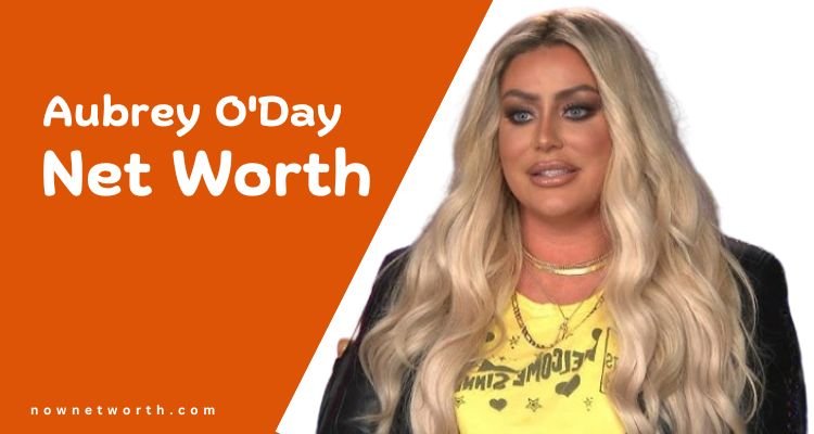 Aubrey O'Day Net Worth