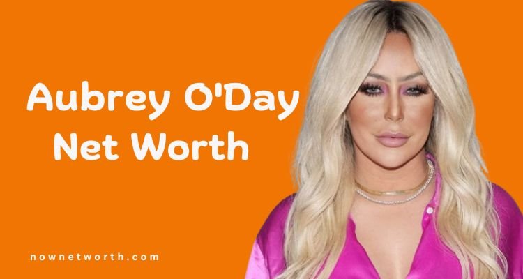 Aubrey O'Day Net Worth