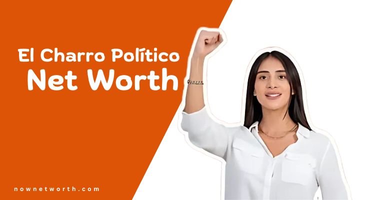 El Charro Político Net Worth