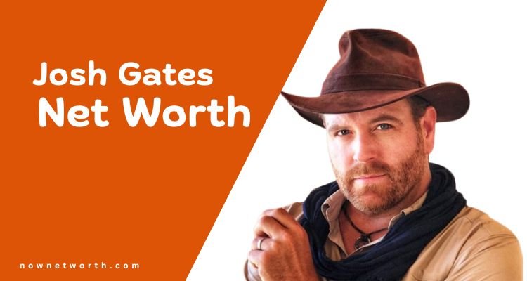 Josh Gates Net Worth