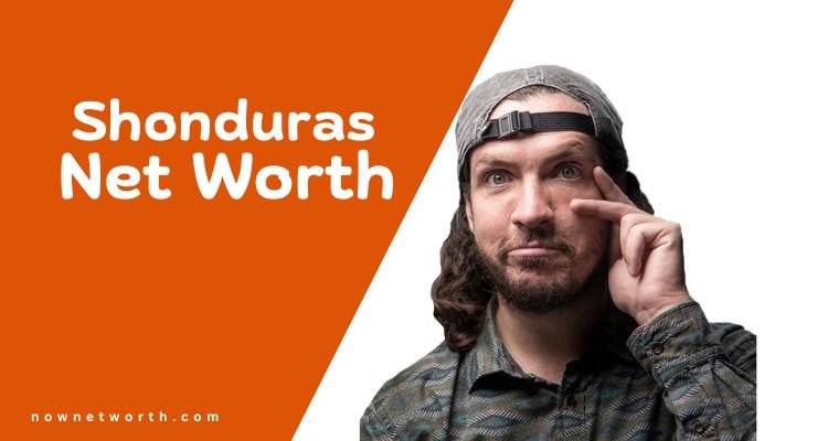 Shonduras Net Worth