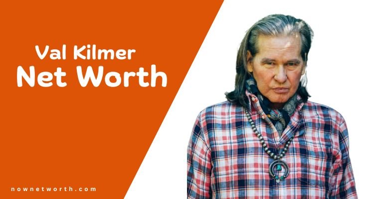 Val Kilmer Net Worth