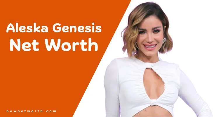 Aleska Genesis Net Worth