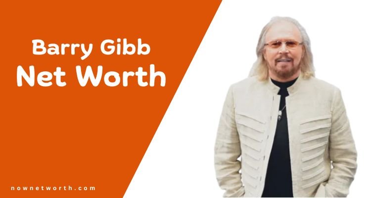 Barry Gibb Net Worth