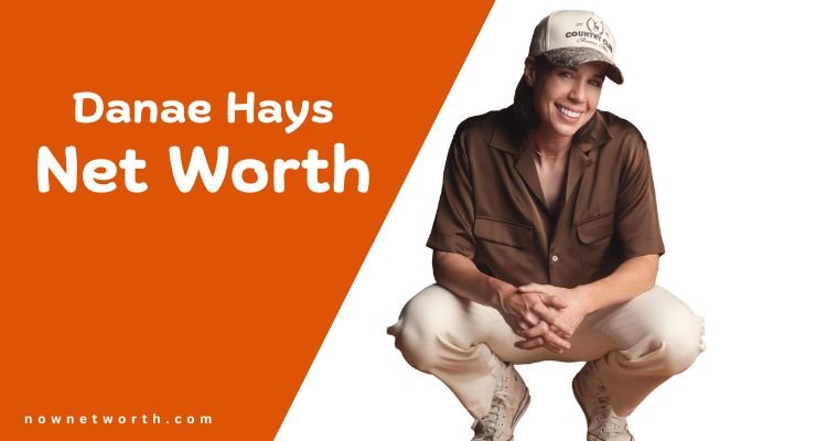 Danae Hays Net Worth