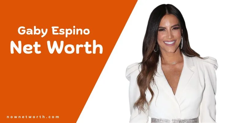 Gaby Espino Net Worth