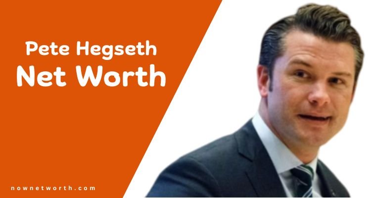 Pete Hegseth Net Worth