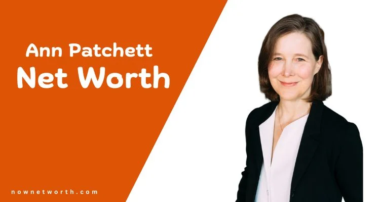 Ann Patchett Net Worth