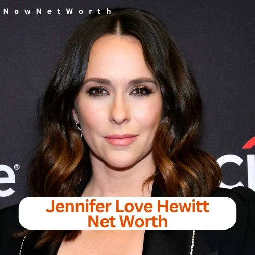 Jennifer Love Hewitt Net Worth 