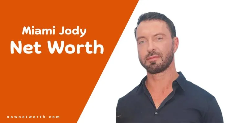 Miami Jody Net Worth