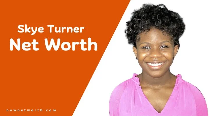 Skye Turner Net Worth