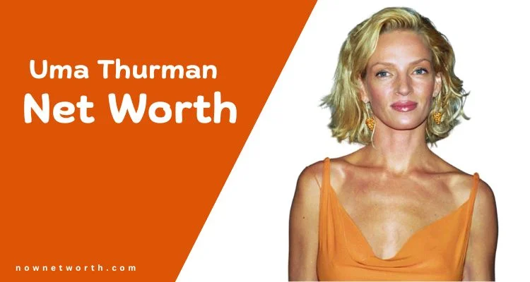 Uma Thurman Net Worth